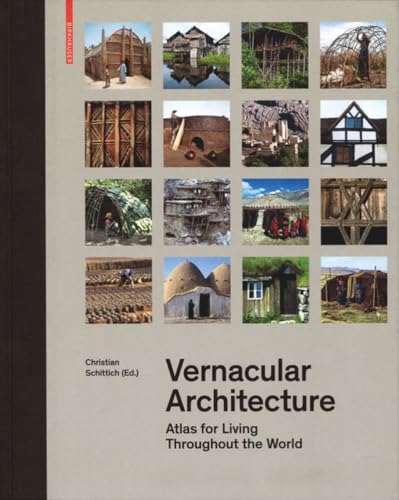 Vernacular Architecture: Atlas For Living Throughout The World