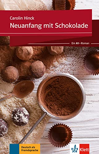 Neuanfang Mit Schokolade. Buch + Online-Angebot: Ein A1-Roman