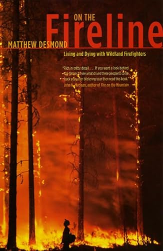 On The Fireline: Living And Dying With Wildland Firefighters