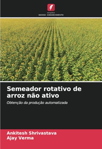 Semeador Rotativo De Arroz Não Ativo: Obtenção Da Produção Automatizada