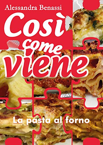 Così Come Viene. La Pasta Al Forno