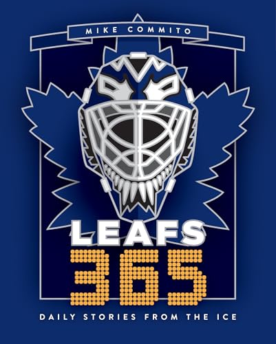 Leafs 365: Daily Stories From The Ice