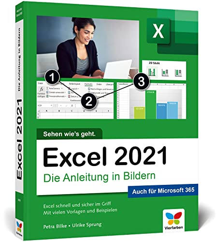 Excel 2021: Die Anleitung In Bildern. Komplett In Farbe. Ideal Für Alle Einsteiger Und Geeignet Für Excel Im Office-Abo Microsoft 365