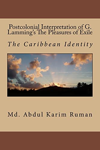 Postcolonial Interpretation Of G. Lamming'S The Pleasures Of Exile: The Caribbean Identity