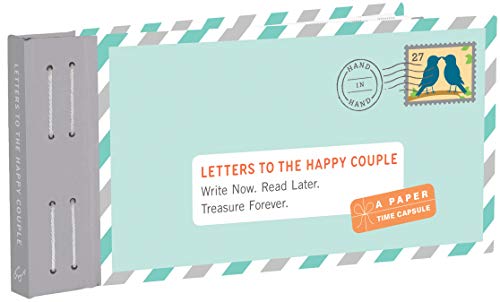Letters To The Happy Couple: Write Now. Read Later. Treasure Forever.