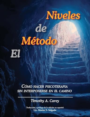 El Método De Niveles: Cómo Hacer Psicoterapia Sin Interponerse En El Camino