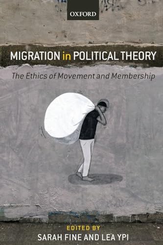 Migration In Political Theory: The Ethics Of Movement And Membership