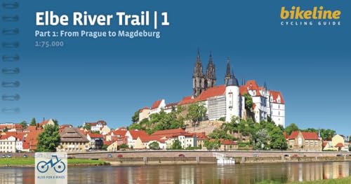 Elbe River Trail 1: Part 1: From Prague To Magdeburg 500 Km, Route Description In Both Directions, 1:75.000
