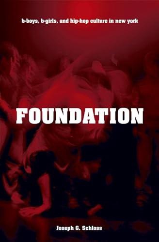 Foundation: B-Boys, B-Girls And Hip-Hop Culture In New York