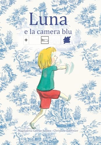 Luna E La Camera Blu. In Simboli. Ediz. Illustrata