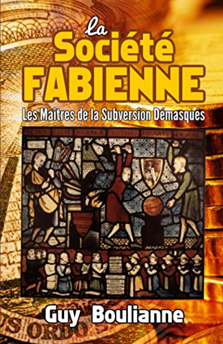La Société Fabienne: Les Maîtres De La Subversion Démasqués