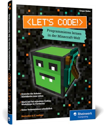 Let'S Code!: Programmieren Lernen In Der Minecraft-Welt: Spaß In Turtle City Für Alle Ab 8 Jahren. Ausgabe 2024