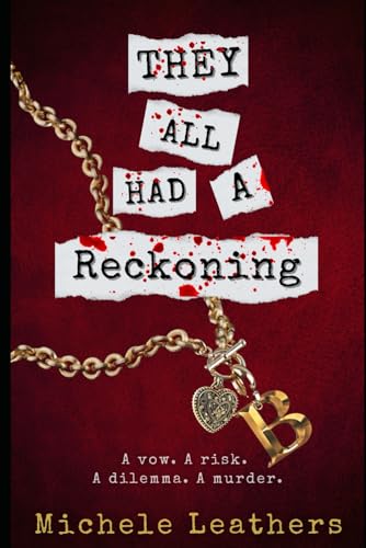 They All Had A Reckoning: A Vow. A Risk. A Dilemma. A Murder.: 7
