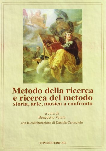 Metodo Della Ricerca E Ricerca Del Metodo. Storia, Arte, Musica E Confronto