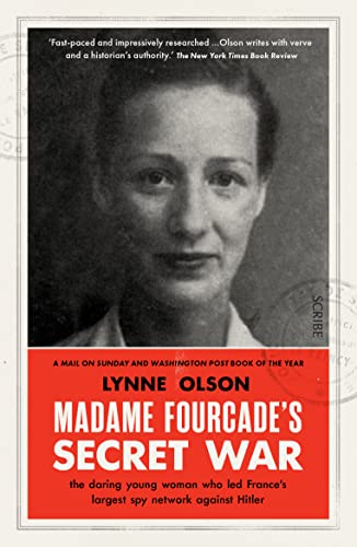 Madame Fourcade’S Secret War: The Daring Young Woman Who Led France’S Largest Spy Network Against Hitler
