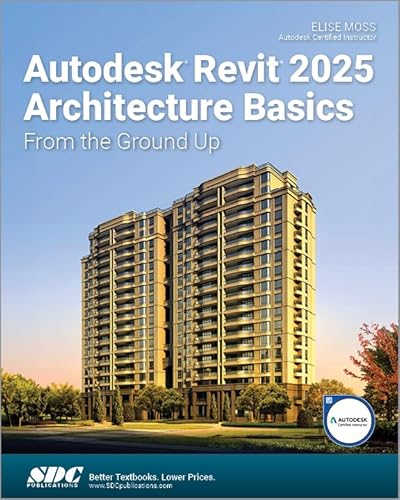 Autodesk Revit 2025 Architecture Basics: From The Ground Up