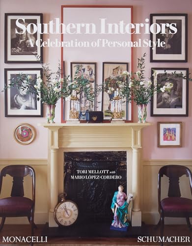 Schumacher: Southern Interiors: A Celebration Of Personal Style [A Schumacher Interior Design Book]