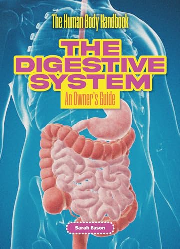 The Digestive System: An Owner'S Guide