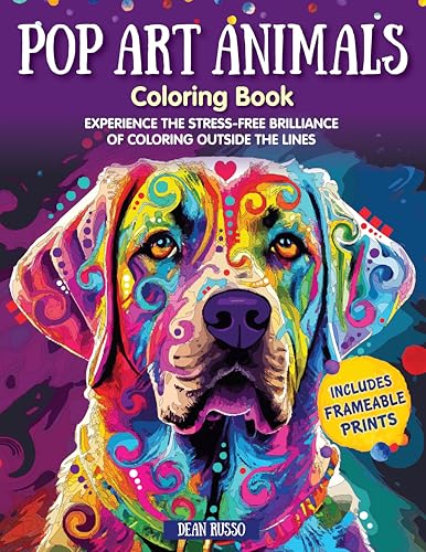 Pop Art Animals Coloring Book: Experience The Stress-Free Brilliance Of Coloring Outside The Lines