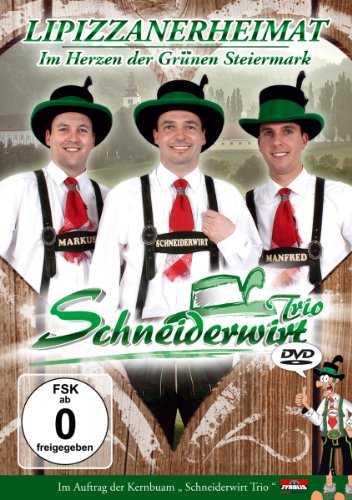 Schneiderwirt Trio: Lipizzanerheimat; Im Herzen Der Grünen Steiermark