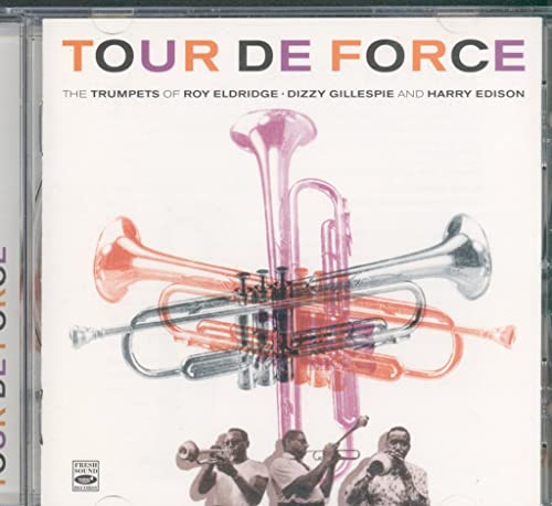 Tour De Force:Trumpets Of Eldrige/Gillespie/Edison