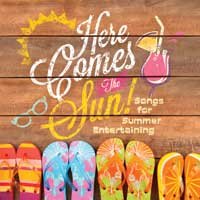 Here Comes The Sun: Songs For Summer Entertaining