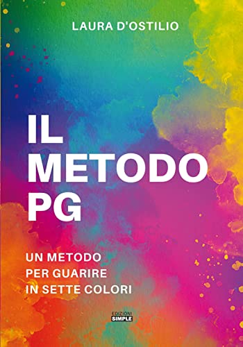 Il Metodo Pg. Un Metodo Per Guarire In Sette Colori