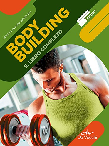 Body Building. Il Libro Completo