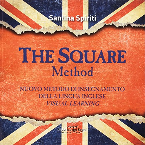 The Square Metodo. Nuovo Metodo Di Insegnamento Della Lingua Inglese. Visual Learning