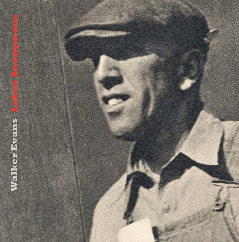Labor Anonymous: Walker Evans