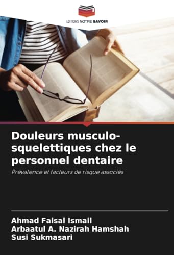 Douleurs Musculo-Squelettiques Chez Le Personnel Dentaire: Prévalence Et Facteurs De Risque Associés