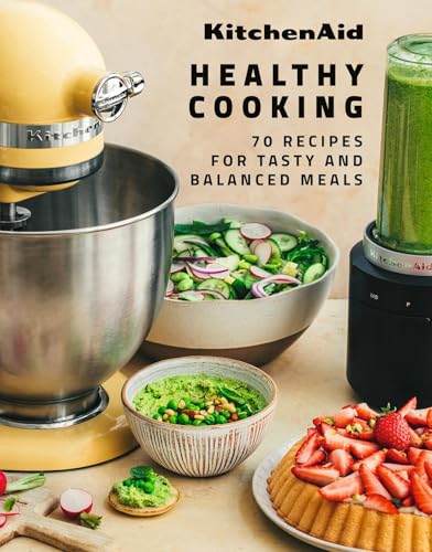 Kitchenaid Healthy Cooking: 70 Recipes For Tasty And Balanced Meals