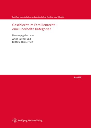 Geschlecht Im Familienrecht - Eine Überholte Kategorie?: 39