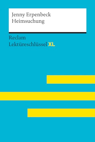 Heimsuchung Von Jenny Erpenbeck: Lektüreschlüssel Mit Inhaltsangabe, Interpretation, Prüfungsaufgaben Mit Lösungen, Lernglossar. (Reclam ... Klausur-V