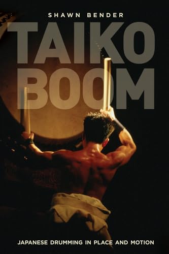 Taiko Boom: Japanese Drumming In Place And Motion: 23