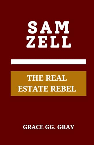 Sam Zell: “The Real Estate Rebel”
