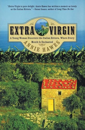 Extra Virgin: A Young Woman Discovers The Italian Riviera, Where Every Month Is Enchanted [Lingua Inglese]
