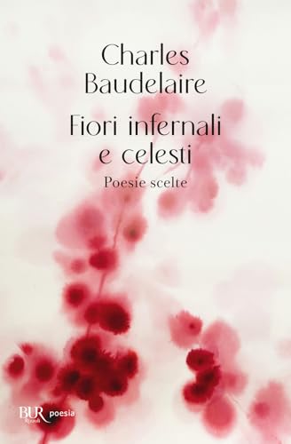 Fiori Infernali E Celesti. Poesie Scelte