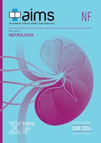 Aims | Manuale Di Nefrologia, Edizione X, Libro Di Preparazione Al Concorso Delle Scuole Di Specializzazione Mediche Ssm E Mmg, Concorso Nazionale Ssm