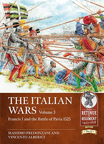 The Italian Wars: Francis I And The Battle Of Pavia 1525