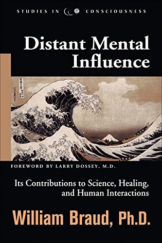 Distant Mental Influence: Its Contributions To Science, Healing, And Human Interactions