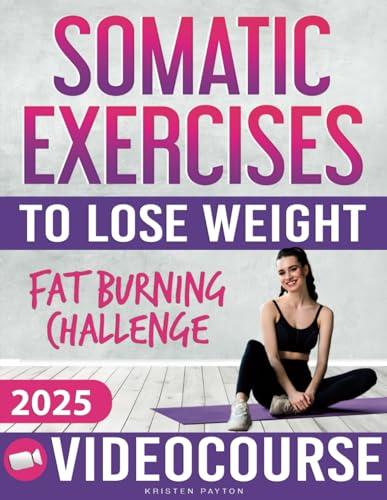 Somatic Exercises For Beginners To Lose Weight: Videocourse With Step-By-Step Online Lessons Included! 28-Day Fat Burning Challenge With Daily Trackin