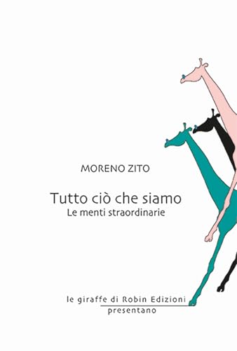 Tutto Ciò Che Siamo. Le Menti Straordinarie