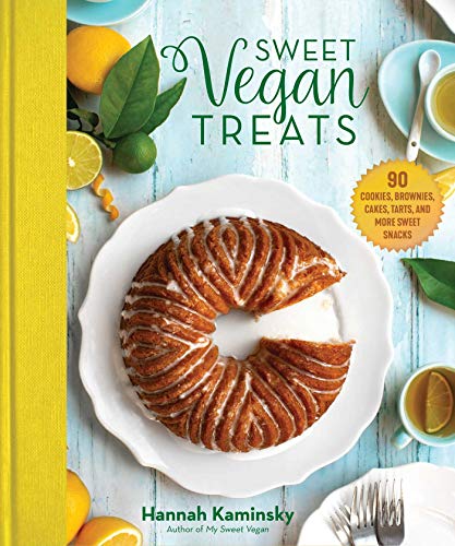Sweet Vegan Treats: 90 Recipes For Cookies, Brownies, Cakes, And Tarts