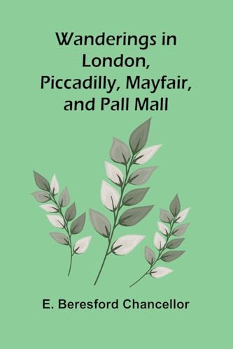 Wanderings In London, Piccadilly, Mayfair, And Pall Mall