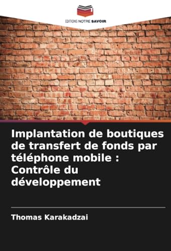 Implantation De Boutiques De Transfert De Fonds Par Téléphone Mobile : Contrôle Du Développement
