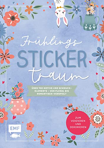 Frühlings-Sticker-Traum: Über 700 Motive Und Schmuckelemente - Von Floral Bis Romantisch-Verspielt