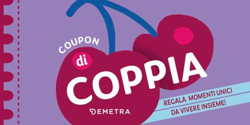 Coupon Di Coppia. Regala Momenti Unici Da Vivere Insieme!