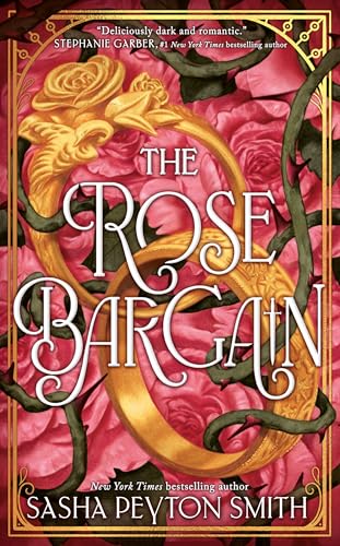 The Rose Bargain: An Instant New York Times Bestseller! New For 2025, A Sweepingly Romantic Fantasy Novel For Young Adults