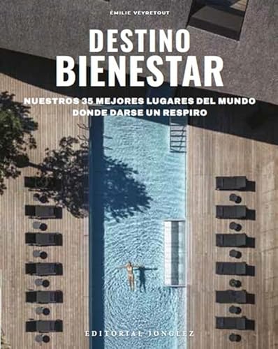 Destinos De Bienestar: Los 35 Mejores Lugares Del Mundo Para Hacer Una Pausa